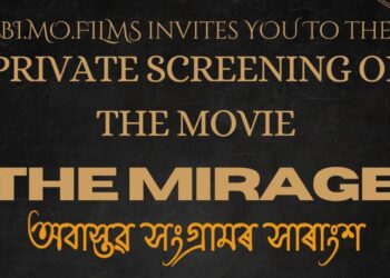 Guwahati’s Rudra Baruah Auditorium to screen Assamese film ‘The Mirage’ on April 4